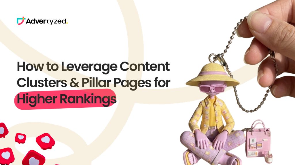 Content Clusters & Pillar Pages for Higher Rankings